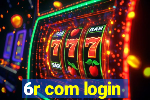 6r com login